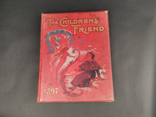 Load image into Gallery viewer, Antique The Children's Friend Book 1897 Hardback Hard Cover Victorian with Beautiful Illustrations